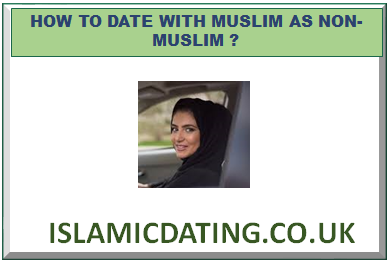 HOW TO DATE WITH MUSLIM AS NON-MUSLIM ?